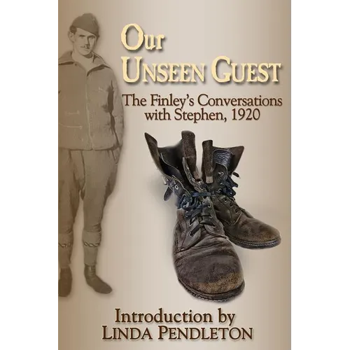 Our Unseen Guest: The Finley's Conversations with Stephen, 1920