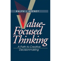 Value-Focused Thinking: A Path to Creative Decisionmaking