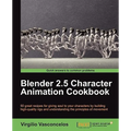 Blender 2.5 Character Animation Cookbook