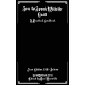 How to Speak With the Dead: A Practical Handbook