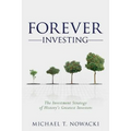 Forever Investing: The Investment Strategy of History's Greatest Investors