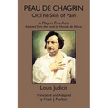 Peau de Chagrin; or, The Skin of Pain: A Play in Five Acts
