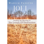 Joel: Finding The Blessing in The Lesson of Destruction