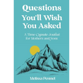 Questions You'll Wish You Asked: A Time Capsule Journal for Mothers and Sons