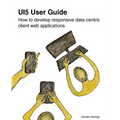 UI5 User Guide: How to develop responsive data-centric client web applications