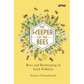 The Keeper of the Bees: Bees and Beekeeping in Irish Folklore
