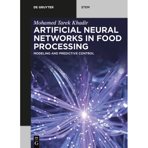 Artificial Neural Networks in Food Processing: Modeling and Predictive Control