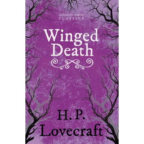 Winged Death (Fantasy and Horror Classics); With a Dedication by George Henry Weiss