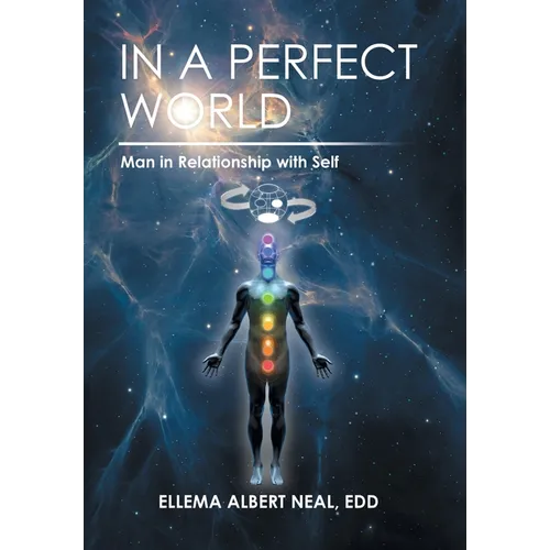 In a Perfect World: Man in Relationship with Self