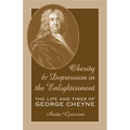 Obesity and Depression in the Enlightenment: The Life and Times of George Cheyne Volume 3