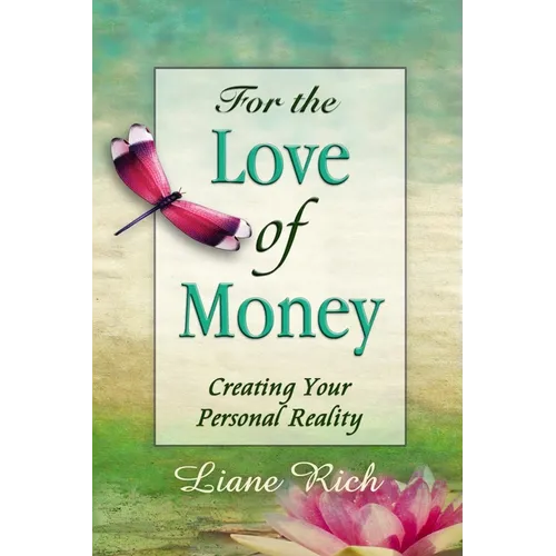For the Love of Money: Creating Your Personal Reality