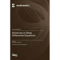 Advances in Delay Differential Equations