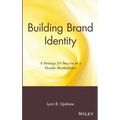 Building Brand Identity: A Strategy for Success in a Hostile Marketplace