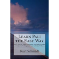 Learn Pali the Easy Way: Pali in 10 Easy Lessons including the complete bilingual text of the Udana