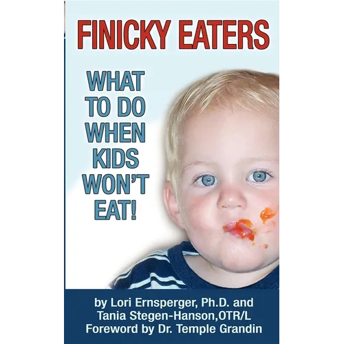 Finicky Eaters: What to Do When Kids Won't Eat