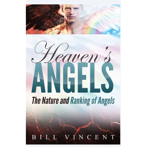 Heaven's Angels: The Nature and Ranking of Angels