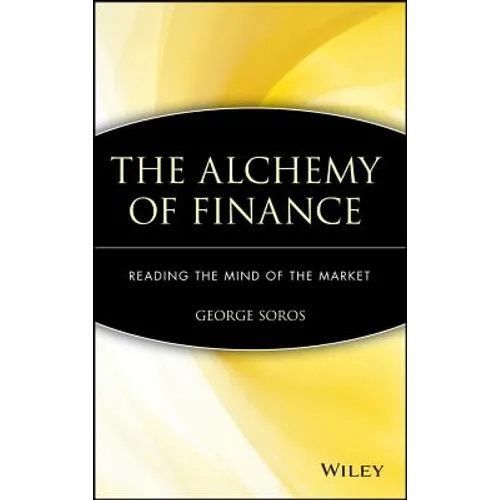 The Alchemy of Finance: Reading the Mind of the Market