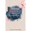 Making Love Better Twogether: The Art of Intimacy