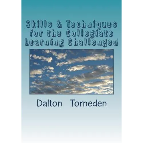 Skills & Techniques for the Collegiate Learning Challenged