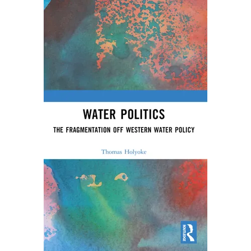 Water Politics: The Fragmentation of Western Water Policy
