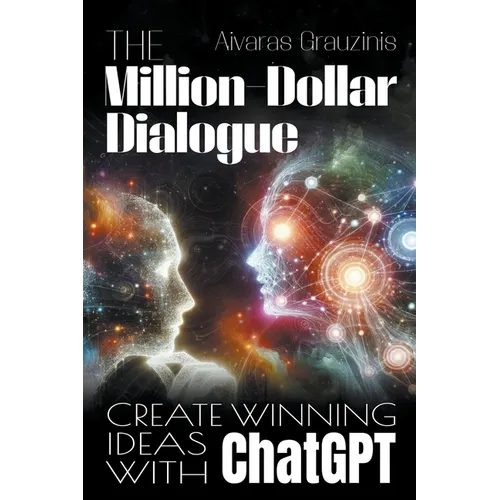 The Million-Dollar Dialogue: Create Winning Ideas With ChatGPT