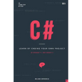 C#: Learn by coding your own project - Gain outstanding experience by coding your first windows app and actively learn 18