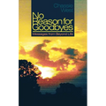 No Reason for Goodbyes: Messages from Beyond Life