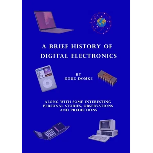 A Brief History of Digital Electronics