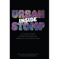 Inside Urban Stomp: A Curator's Guide to Dreams & Defiance on the Dance Floor: A Curator's Guide to Dreams & Defiance on the Dance Floor: A Curator's