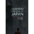 Bushido, The Soul of Japan: This Japanese Method Will Change Your Life