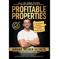 Profitable Properties: Airbnb Insider Secrets to Find, Optimize, Price, & Book Direct any Short-Term Rental Investment for Year-Round Occupancy