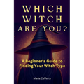 Which Witch Are You? A Beginner's Guide to Finding Your Witch Type
