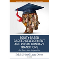 Equity-Based Career Development and Postsecondary Transitions: An American Imperative