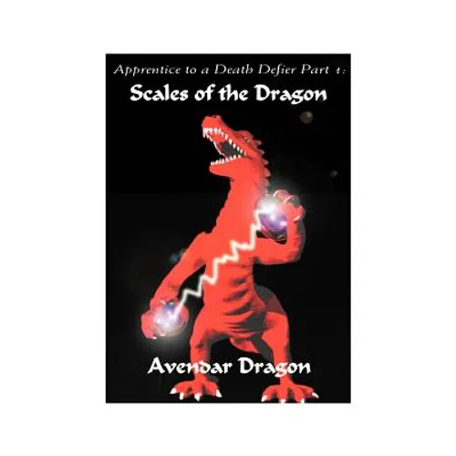 Apprentice to a Death Defier: Part 1: Scales of the Dragon