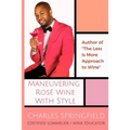 Maneuvering Rosé Wine with Style
