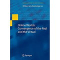 Online Worlds: Convergence of the Real and the Virtual