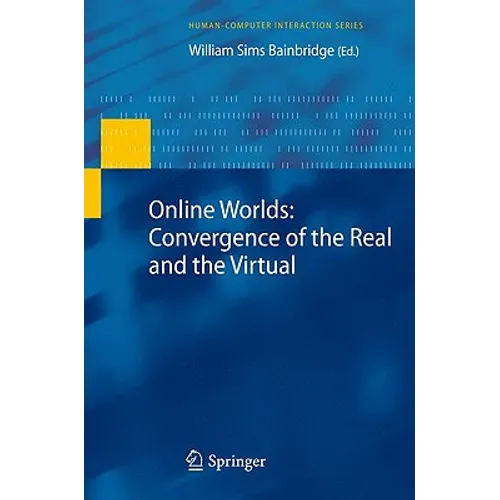 Online Worlds: Convergence of the Real and the Virtual