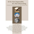 If It's Not Impossible, It's Not Interesting
