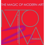 The Magic of Modern Art-How to Love Modern & Contemporary Art - Hardcover