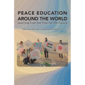 Peace Education Around the World: Learning from the Past for the Future