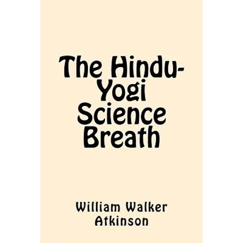 The Hindu-Yogi Science Breath