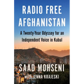 Radio Free Afghanistan: A Twenty-Year Odyssey for an Independent Voice in Kabul