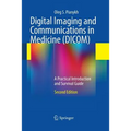 Digital Imaging and Communications in Medicine (DICOM): A Practical Introduction and Survival Guide
