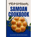 Traditional Samoan Cookbook: 50 Authentic Recipes from Samoa