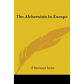 The Alchemists In Europe