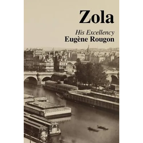 His Excellency Eugene Rougon: Volume Six in the Rougon-Macquart, a natural and social history of a family in the Second Empire