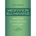 Meditation Illuminated: Simple Ways to Manage Your Busy Mind