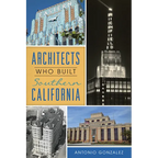 Architects Who Built Southern California - Paperback