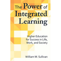 The Power of Integrated Learning: Higher Education for Success in Life, Work, and Society