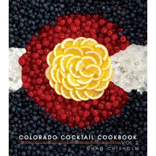 Colorado Cocktail Cookbook Vol 2